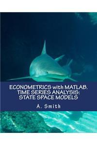Econometrics with Matlab. Time Series Analysis: State Space Models