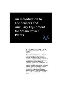 Introduction to Condensers and Auxiliary Equipment for Steam Power Plants