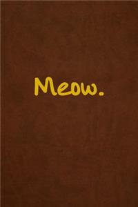 Meow.