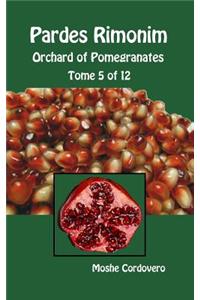 Pardes Rimonim - Orchard of Pomegranates - Tome 5 of 12