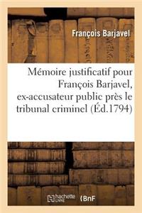Mémoire Justificatif Pour François Barjavel, Ex-Accusateur Public, Tribunal Criminel Du Vaucluse