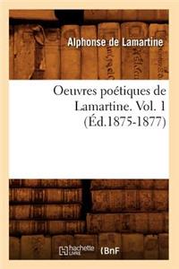 Oeuvres Poétiques de Lamartine. Vol. 1 (Éd.1875-1877)