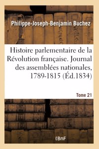 Histoire parlementaire de la Révolution française. Journal des assemblées nationales, 1789-1815- T21