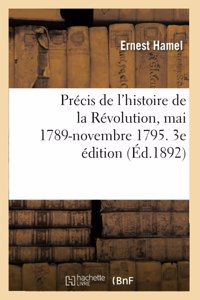 Précis de l'Histoire de la Révolution, Mai 1789-Novembre 1795. 3e Édition