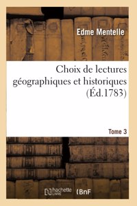 Choix de Lectures Géographiques Et Historiques. Tome 3