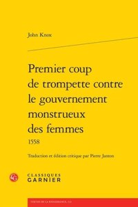 Premier Coup de Trompette Contre Le Gouvernement Monstrueux Des Femmes 1558