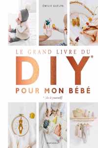 Le grand livre du DIY pour mon bebe