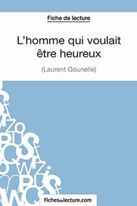 L'homme qui voulait être heureux de Laurent Gounelle (Fiche de lecture)