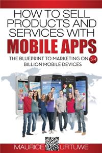 How to Sell Products and Services with Mobile Apps