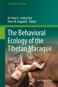 Behavioral Ecology of the Tibetan Macaque