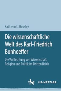 Die Wissenschaftliche Welt Des Karl-Friedrich Bonhoeffer
