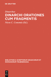 Dinarchi Orationes Cum Fragmentis