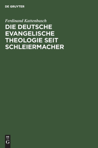 Die Deutsche Evangelische Theologie Seit Schleiermacher