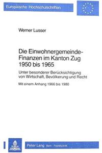 Die Einwohnergemeindefinanzen Im Kanton Zug 1950 Bis 1965