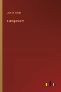 XVII Opuscules