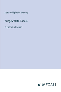 Ausgewählte Fabeln: in Großdruckschrift