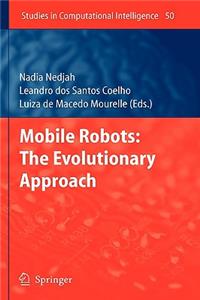 Mobile Robots: The Evolutionary Approach