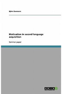 Motivation in second language acquisition