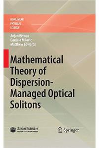 Mathematical Theory of Dispersion-Managed Optical Solitons