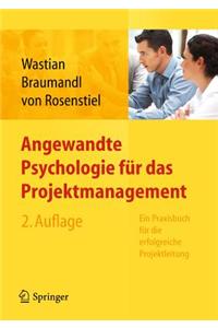 Angewandte Psychologie fur das Projektmanagement. Ein Praxisbuch fur die erfolgreiche Projektleitung