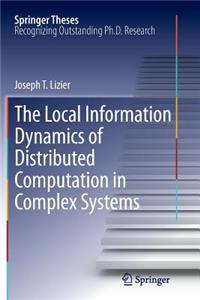 Local Information Dynamics of Distributed Computation in Complex Systems