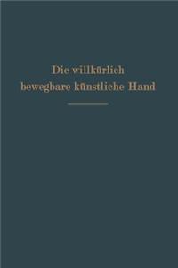 Die Willkürlich Bewegbare Künstliche Hand: Eine Anleitung Für Chirurgen Und Techniker