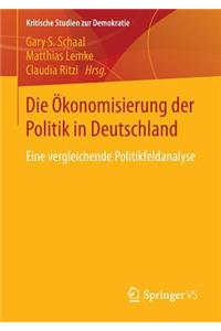 Die Ökonomisierung Der Politik in Deutschland