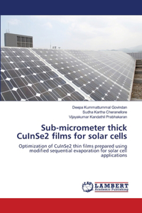 Sub-micrometer thick CuInSe2 films for solar cells