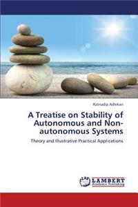 Treatise on Stability of Autonomous and Non-Autonomous Systems