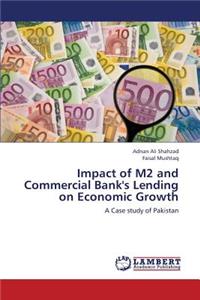 Impact of M2 and Commercial Bank's Lending on Economic Growth