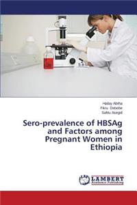Sero-prevalence of HBSAg and Factors among Pregnant Women in Ethiopia
