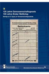 125 Jahre Genossenschaftsgesetz 100 Jahre Erster Weltkrieg