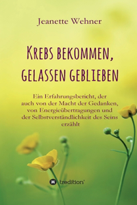 Krebs bekommen, gelassen geblieben