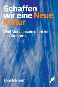 Schaffen wir eine neue Kultur