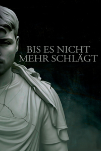 Bis es nicht mehr schlägt