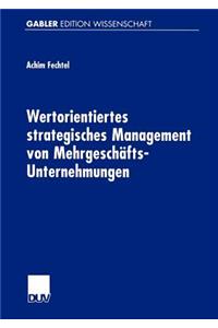 Wertorientiertes Strategisches Management Von Mehrgeschäfts-Unternehmungen