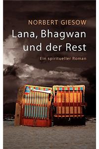 Lana, Bhagwan und der Rest
