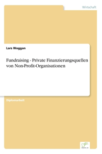 Fundraising - Private Finanzierungsquellen von Non-Profit-Organisationen
