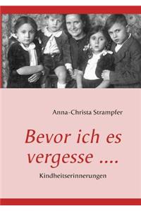 Bevor ich es vergesse ....