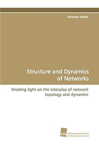 Structure and Dynamics of Networks