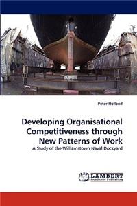 Developing Organisational Competitiveness through New Patterns of Work