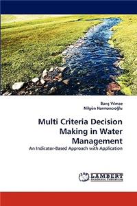 Multi Criteria Decision Making in Water Management