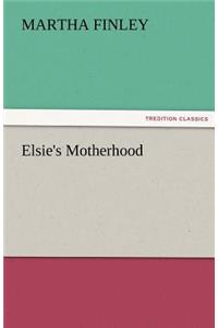 Elsie's Motherhood