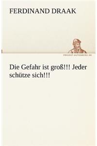 Gefahr ist groß!!! Jeder schütze sich!!!