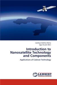 Introduction to Nanosatellite Technology and Components