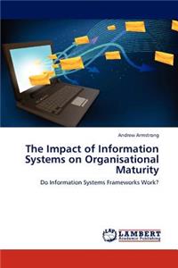 Impact of Information Systems on Organisational Maturity