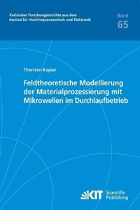 Feldtheoretische Modellierung der Materialprozessierung mit Mikrowellen im Durchlaufbetrieb