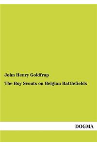 The Boy Scouts on Belgian Battlefields