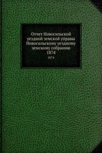 Otchet Novosilskoj uezdnoj zemskoj upravy Novosilskomu uezdnomu zemskomu sobraniyu