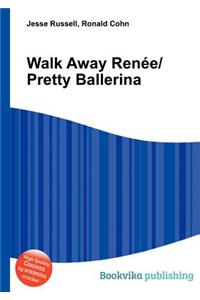 Walk Away Renee/Pretty Ballerina